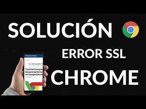 ¿Cómo Solucionar Error SSL en Google Chrome?