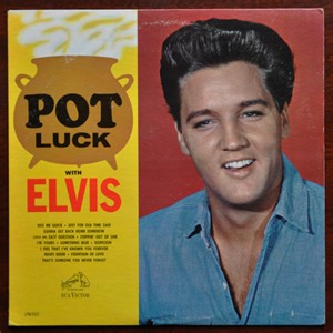 Elvis Presley - Pot Luck
