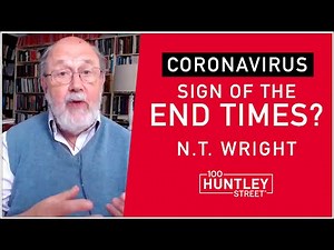 NT WRIGHT: Coronavirus Part of End Times Prophecy? God's Grief & Shock