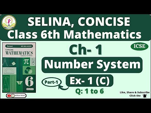 Class 6th ICSE | Selina Concise Math | Chapter- 1 Number System Ex: 1 (C) Q: 1 to 6