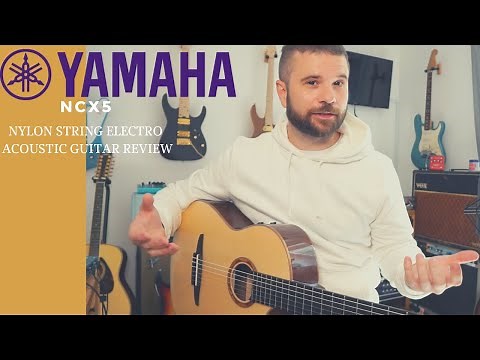 Yamaha NCX5 Nylon String Classical Guitar Review