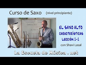 Como tocar el saxo alto - Características - Lección 1-1