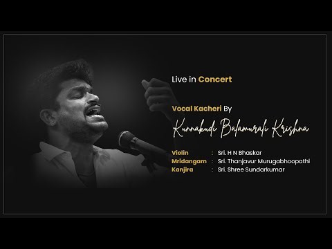 Kunnakudi Balamurali Krishna - Vocal Kacheri - #carnaticprapancha