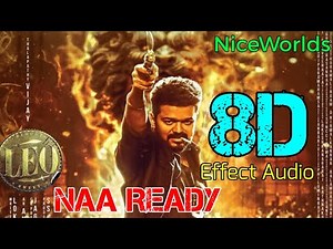Naa Ready 8D | LEO | Thalapathy Vijay | Lokesh Kanagaraj | Anirudh Ravichander