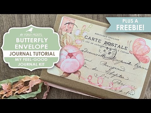 Butterfly Envelope Junk Journal Tutorial with Freebie! My Porch Prints | My Feel Good Journal Kit