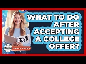 What To Do After Accepting A College Offer?