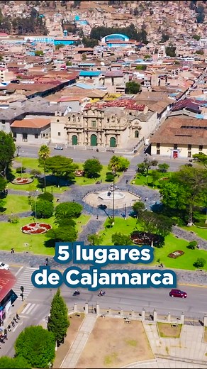 5 Lugares de Cajamarca para conocer en poco tiempo