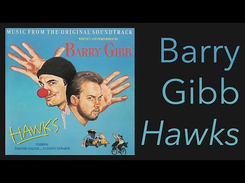 Barry Gibb – Hawks (1988; Full Album)