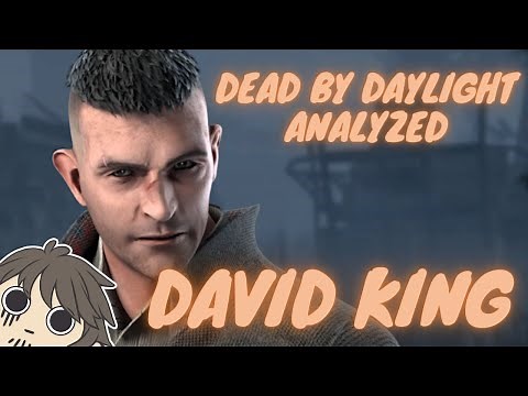 Dead by Daylight Analysis: David King