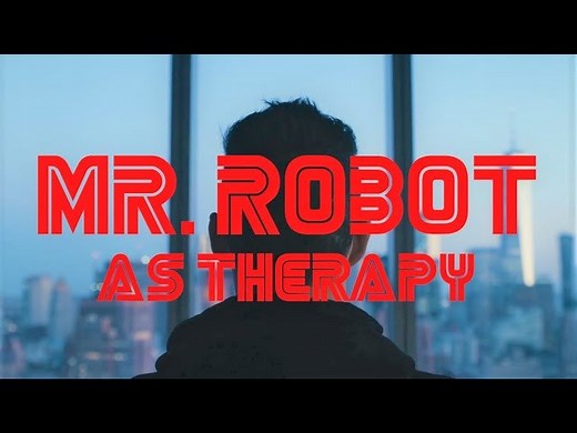 Video: Mr. Robot as Therapy