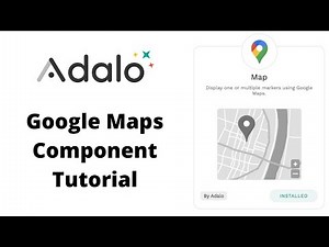 Adalo Tutorial - Google Maps Component 101