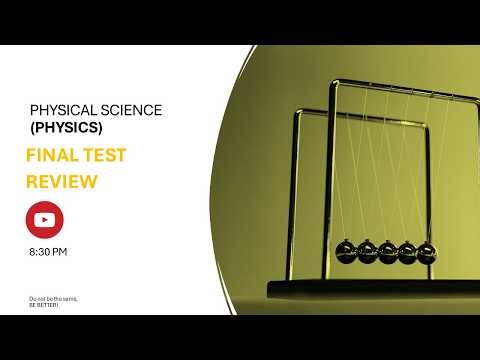 Physical Science (Physics) Final Test REVIEW
