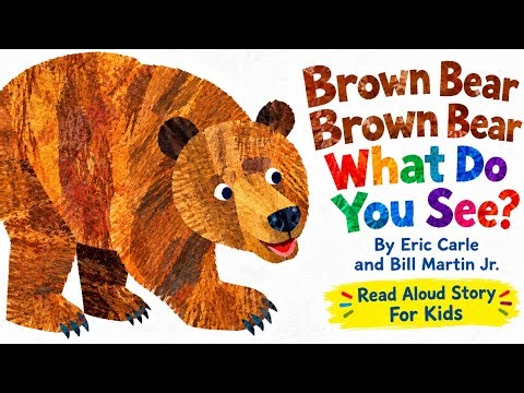 Brown Bear, Brown Bear,what do you see? | Read Aloud | Kids Story | Bil Martin and Eric Carle