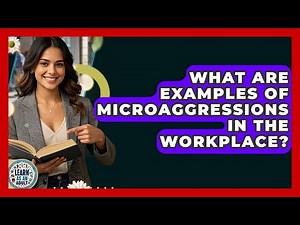 What Are Examples Of Microaggressions In The Workplace? - Learn As An Adult