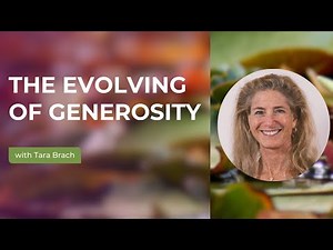 The Evolving of Generosity, with Tara Brach