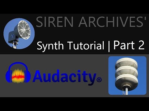 TUTORIAL: How to make accurate siren synths using Audacity | Part 2