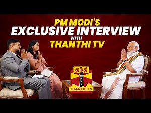 PM Modi's exclusive interview with Thanthi TV | Lok Sabha Election 2024