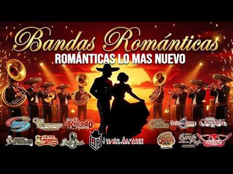 Mix Bandas Románticas Éxitos Nuevos 🔥 Banda MS, El Recodo, Carnaval, La Arrolladora ¡Para Enamorados