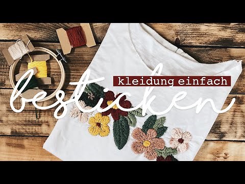 kleidung einfach selber besticken | DIY