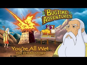 Bugtime Adventures HD | Episode 4 | The Elijah Story: You're All Wet