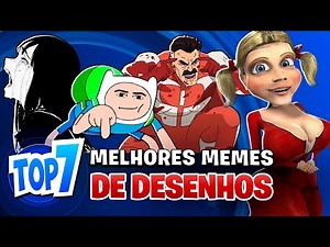 TOP 7 DESENHOS QUE VIRARAM MEMES PARTE 4 | QUEM É ESSA MULHER???
