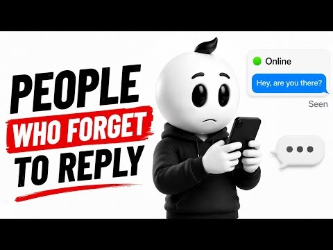 Psychology Of People Who Forget To Reply To Messages