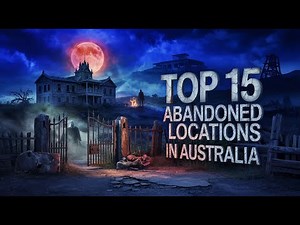 Australia’s 15 Most Terrifying Abandoned Locations (Real Ghost Stories Inside)