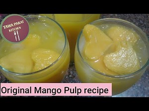 Original Mango Pulp recipe -How to make mango Pulp || Tawa Parat Kitchen