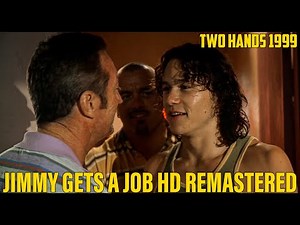 Two Hands 1999 HD Remastered - Pando Gives Jimmy a Job