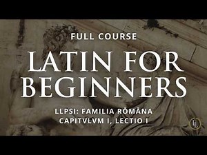 Latin For Beginners | Lesson 01 | LLPSI: Familia Rōmāna | Capitulum I, Lēctiō I