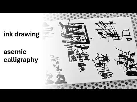 Abstract Ink Drawing / Asemic & Calligraphic Study