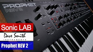 Sonic LAB: Prophet REV 2 Polysynth Review