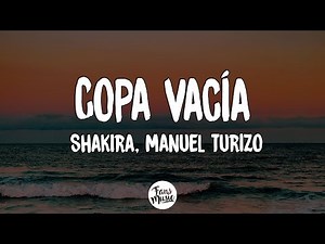 Shakira, Manuel Turizo - Copa Vacía (Letra/Lyrics)