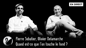 Quand est-ce que l'on touche le fond ? Pierre Sabatier et Olivier Delamarche