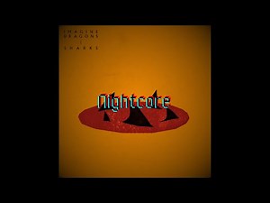 Sharks (Fanmade Halloween Mix) - Imagine Dragons Nightcore