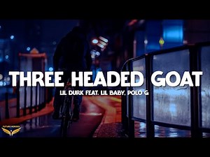 Lil Durk - 3 Headed Goat (Lyrics) ft. Lil Baby & Polo G