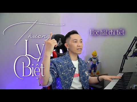 Học hát chi tiết THƯƠNG LY BIỆT | Thanh nhạc Phạm Thành Luân