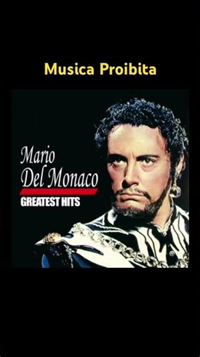 Mario del Monaco: Musica Proibita. #opera #classicalmusic #italian music