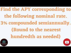 Find the APY corresponding to the following nominal rate. 3% compounded semiannually | MSG