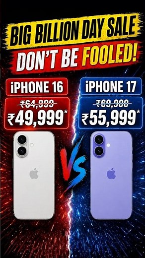 iPhone 16 at 49K vs iPhone 17 at 55K in Flipkart Big Billion Days