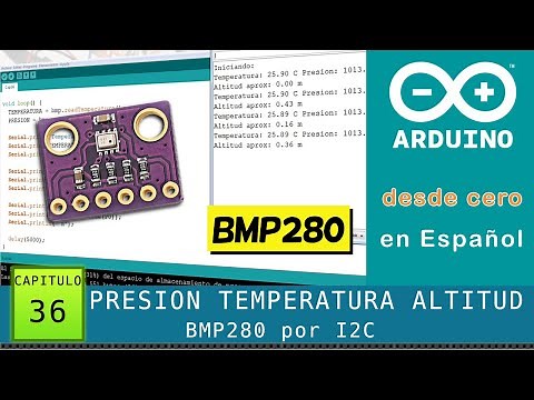 Arduino desde cero en Español - Capítulo 36 - BMP280 Presión atmosférica, 🌡️Temperatura, Altitud