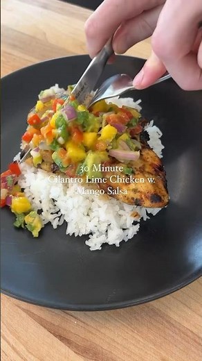 30 MINUTE CILANTRO LIME CHICKEN W. MANGO SALSA | ‪@elliotts.kitchen‬
