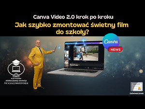 Canva Video 2.0 krok po kroku - jak szybko zmontować świetny film do szkoły?