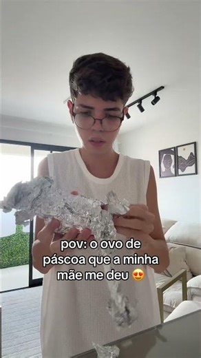 O OVO DE PÁSCOA QUE A MINHA MÃE ME DEU
