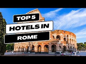 Top 5 Recommended Hotels In Rome | Best Hotels In Rome
