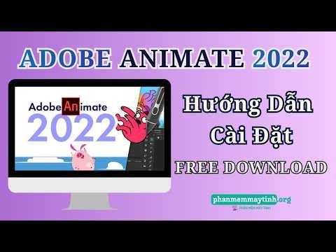 Hướng Dẫn Cài Đặt ADOBE ANIMATE 2022 Miễn Phí 100%