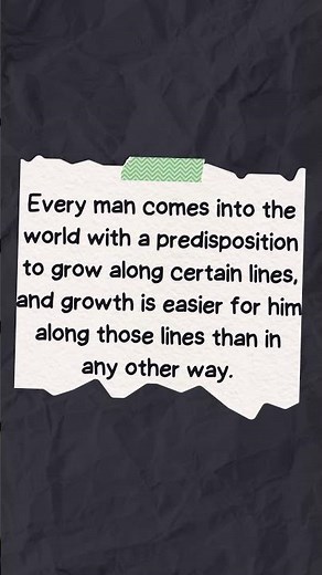 Every man comes into the world with a predisposition to grow along certain lines, and... #quotes