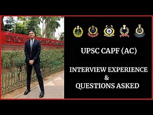 UPSC CAPF(AC) - Interview Experience and Questions Asked || Held on 28th April 2023 (CAPF(AC) 2021)
