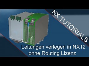 In NX 12 Leitungen verlegen - ohne Routing Lizenz