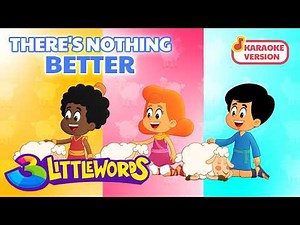 There’s Nothing Better Sing-Along (Karaoke) | 3 Little Words